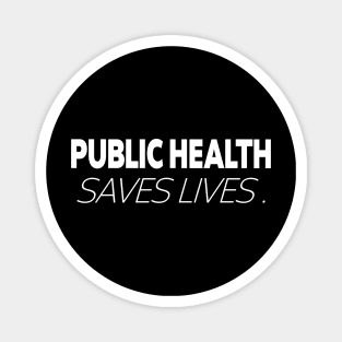 epidemiologist Puplic health saves lives . Magnet